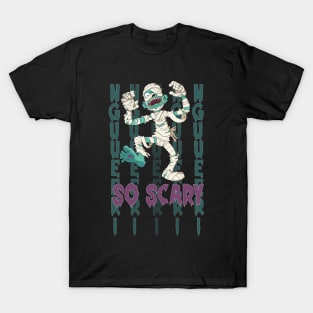 so scary T-Shirt